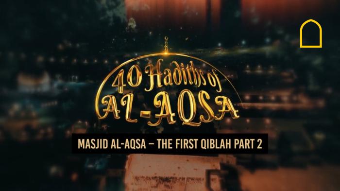 STG Al-Aqsa: The First Qibla - Part 2