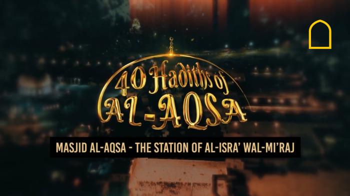 STG Masjid Al-Aqsa - The Station of Al-Isra' Wal-Mi'raj - Part 1