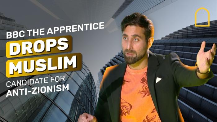 STG BBC the apprentice drops Muslim candidate for anti-Zionism