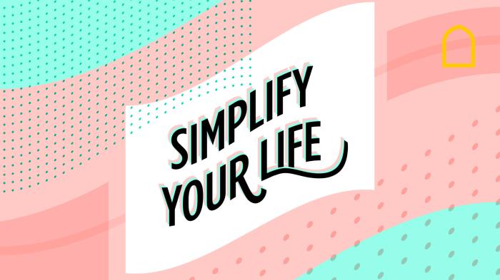 Simplify Your Life