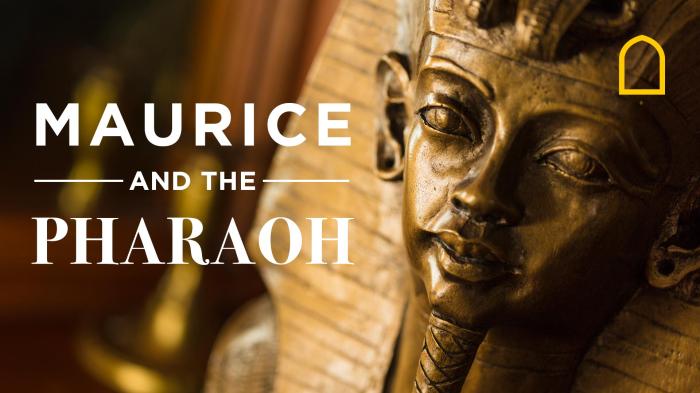 Maurice And The Pharaoh