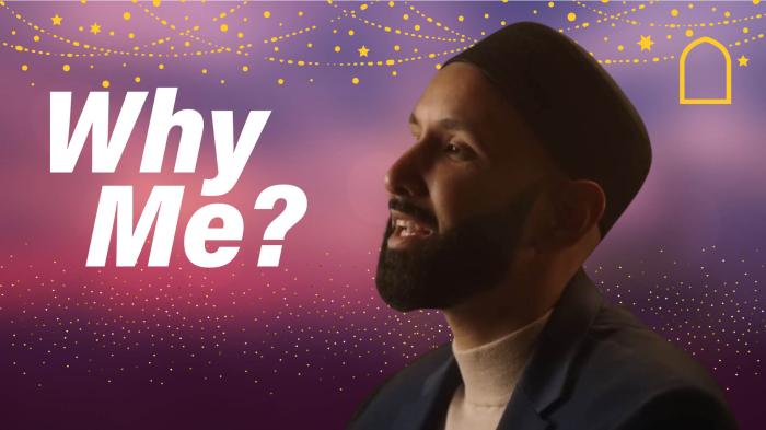 Why Me? | A Ramadan Series on Qadar