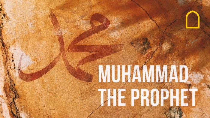 Muhammad The Prophet (PBUH)