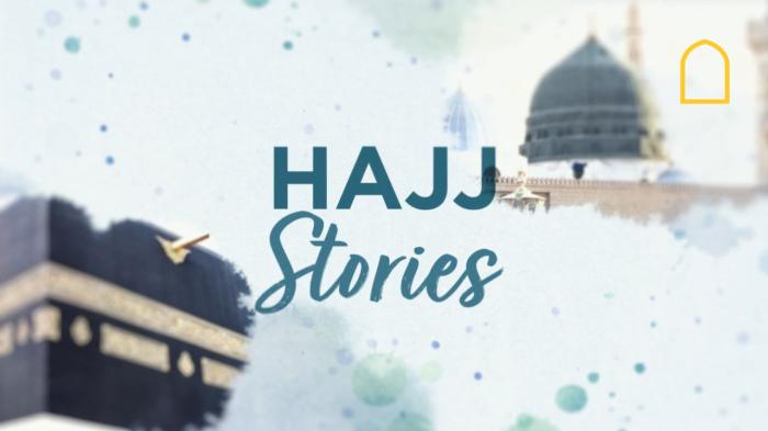 Hajj Stories