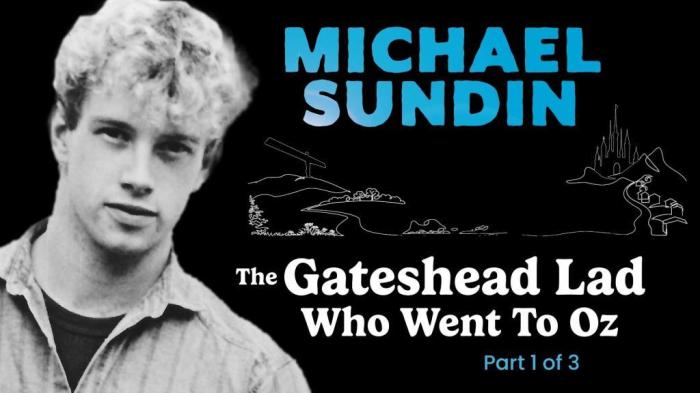 Michael Sundin: The Gateshead Lad Who Went to Oz: Pt 1