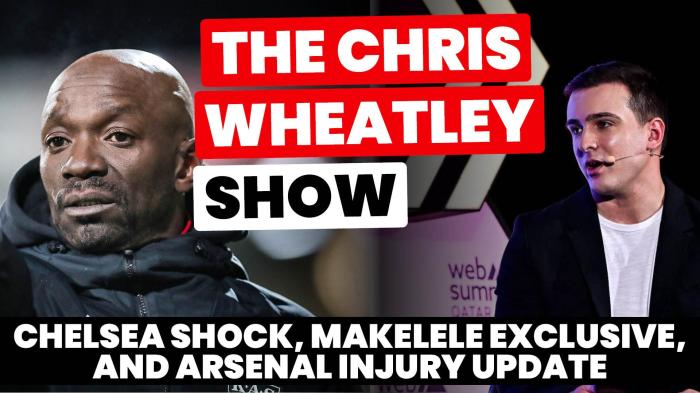 STG Chelsea Shock, Makelele Exclusive, and Arsenal Injury Update | The Chris Wheatley Show