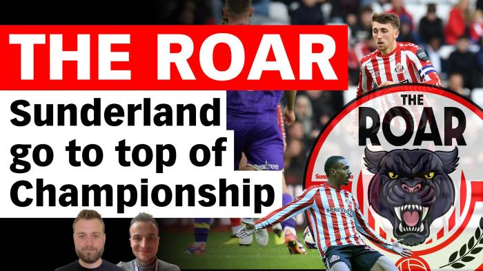 STG The Roar: Sunderland go to top of Championship