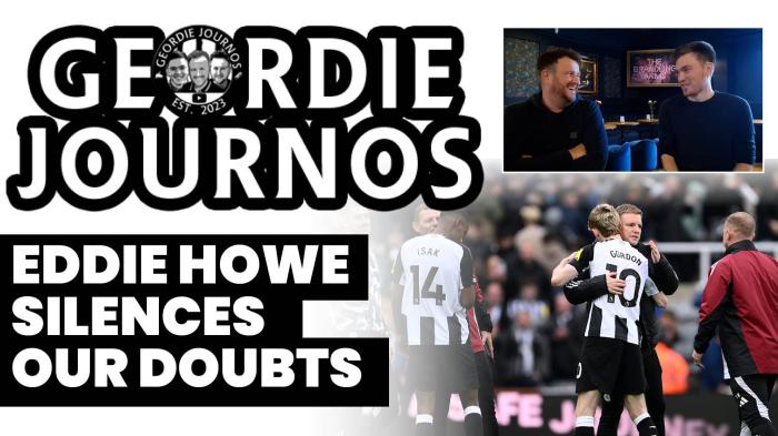 STG Geordie Journos: Eddie Howe silences our doubts