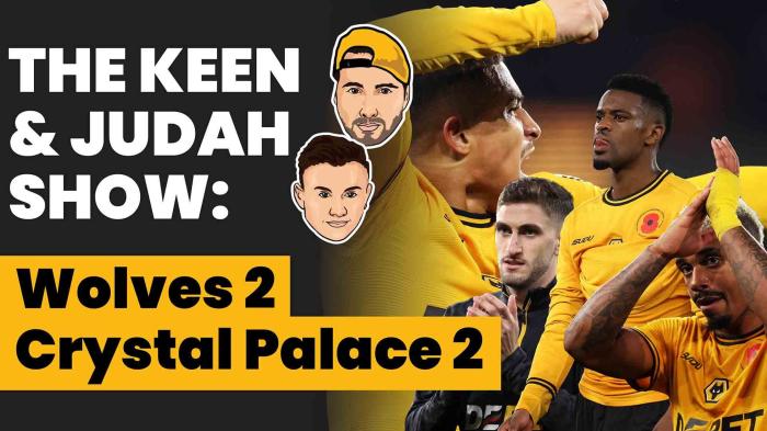 STG The Keen & Judah Show: Wolves 2 - 2 Crystal Palace | Three ups and three downs