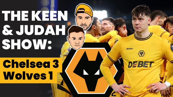 STG The Keen & Judah Show: Chelsea 3 - 1 Wolves