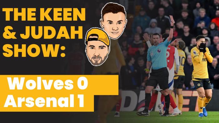 STG The Keen & Judah Show: Arsenal 1 - 0 Wolves